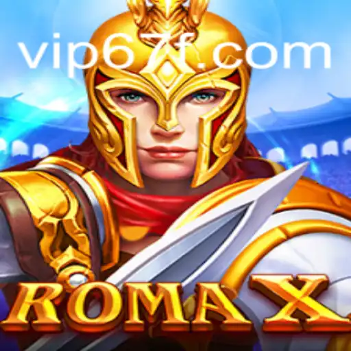 Exploring RomaX: The Official Slots Game on 67F.COM Platform in Brazil