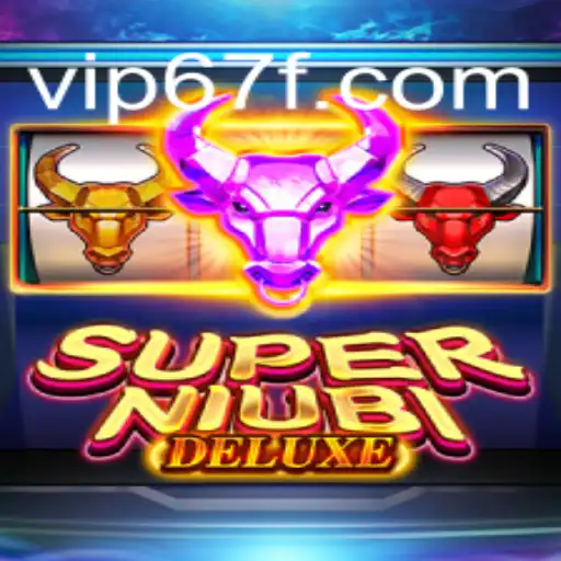 Exploring SuperNiubiDeluxe: The Ultimate Slot Gaming Experience on 67F.COM