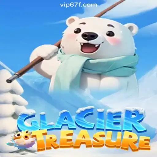 Explore GlacierTreasure on the 67F.COM Platform: Oficial Slots Brasil #1