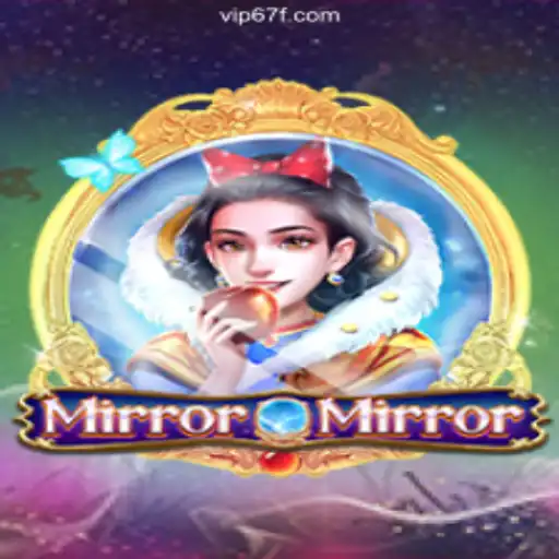 Explore MirrorMirror: The Rising Star of the 67F.COM Platform-Oficial Slots Brasil #1