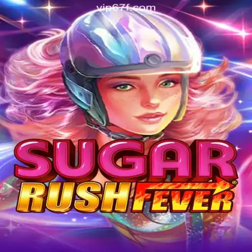 Discover the Excitement of SugarRushFever: The Official Slots Sensation on 67F.COM Platform