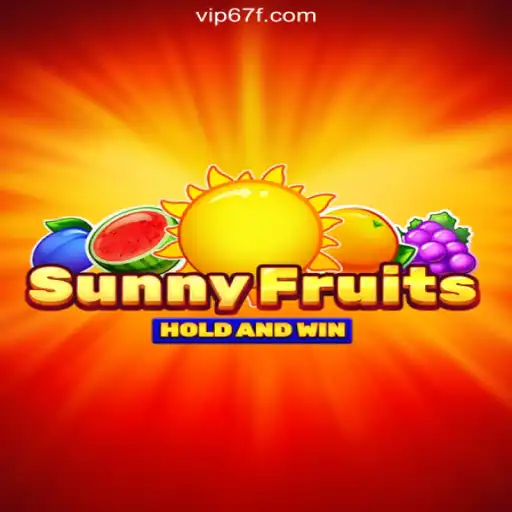Unlock the Excitement of SunnyFruits on 67F.COM Platform - Oficial Slots Brasil #1